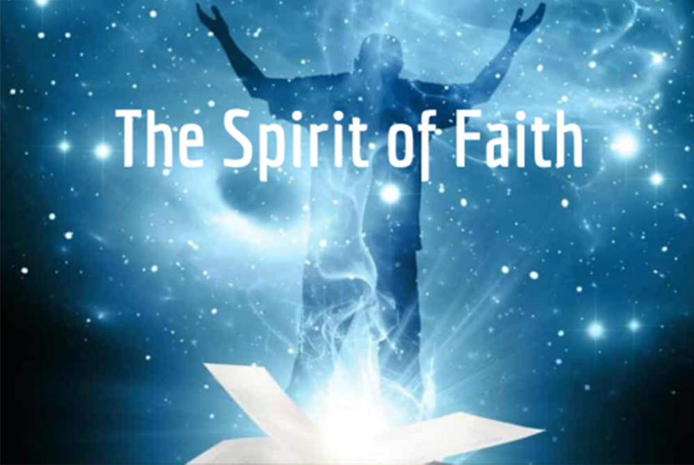 THE SPIRIT OF FAITH